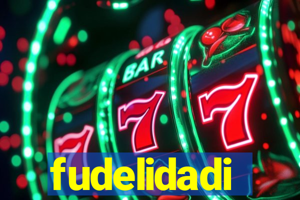 fudelidadi