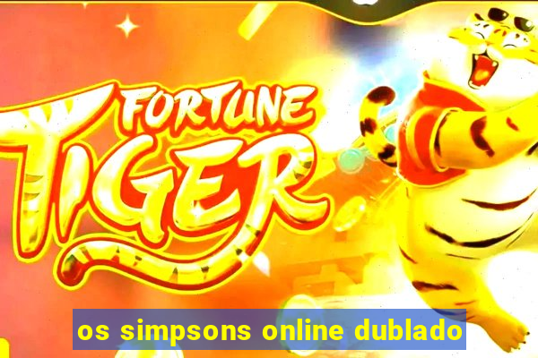 os simpsons online dublado