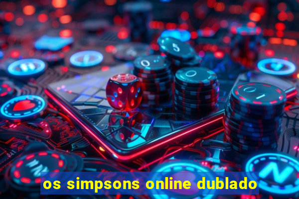 os simpsons online dublado