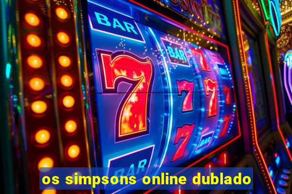 os simpsons online dublado