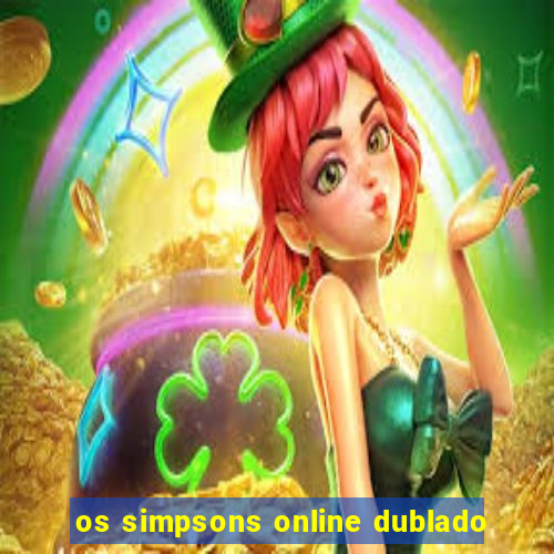 os simpsons online dublado