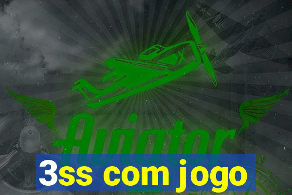 3ss com jogo