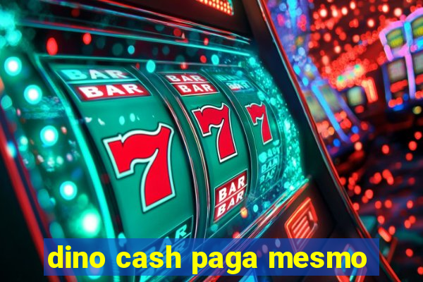 dino cash paga mesmo