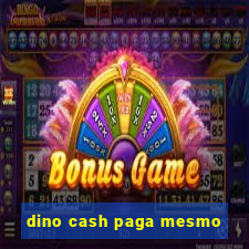 dino cash paga mesmo