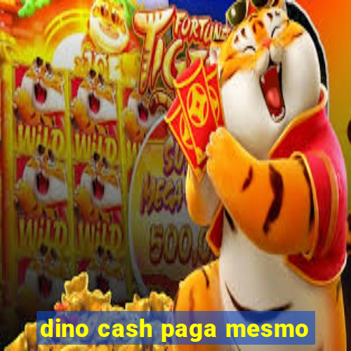 dino cash paga mesmo