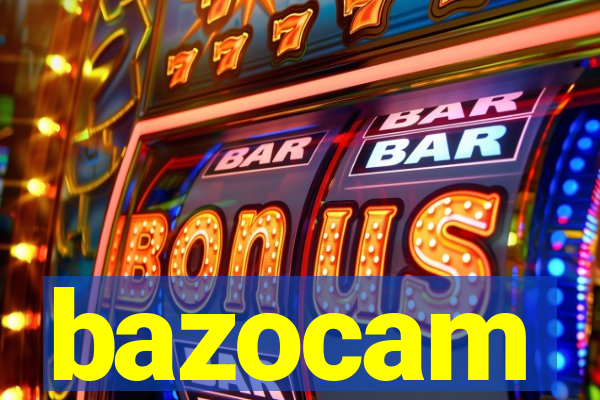 bazocam