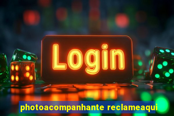 photoacompanhante reclameaqui