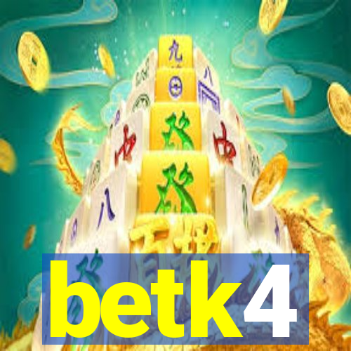 betk4