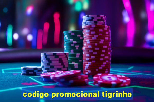 codigo promocional tigrinho