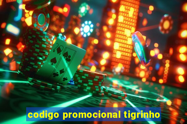 codigo promocional tigrinho