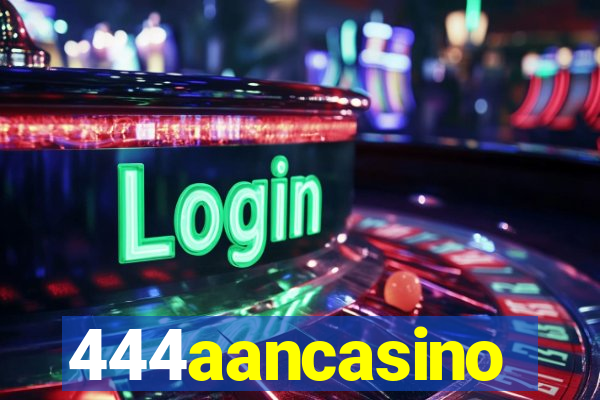 444aancasino