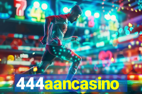 444aancasino