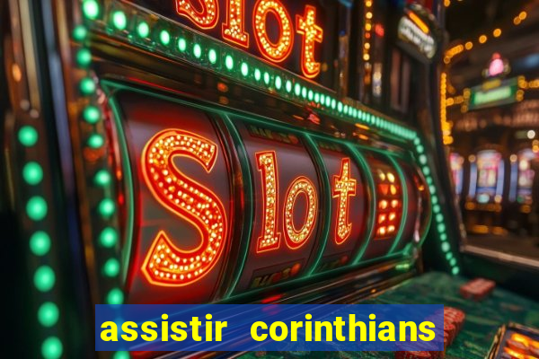 assistir corinthians fut max