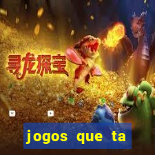 jogos que ta pagando agora