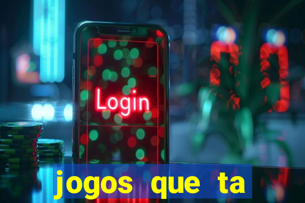 jogos que ta pagando agora