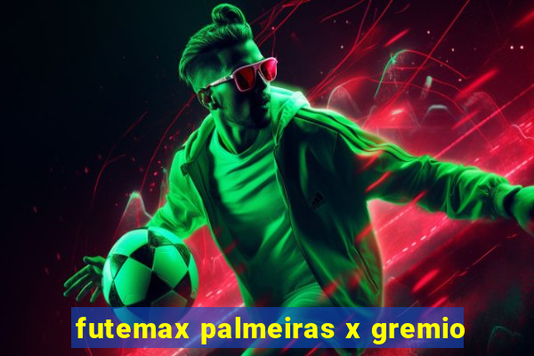 futemax palmeiras x gremio