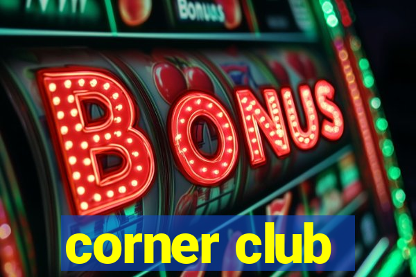 corner club