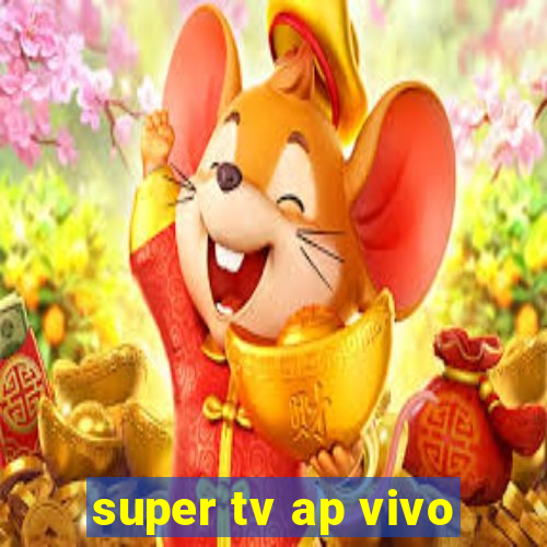 super tv ap vivo