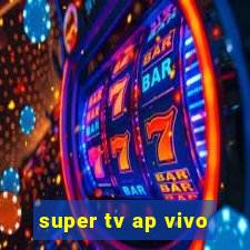 super tv ap vivo