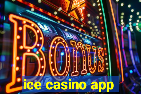 ice casino app