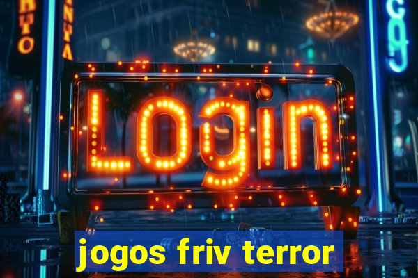 jogos friv terror