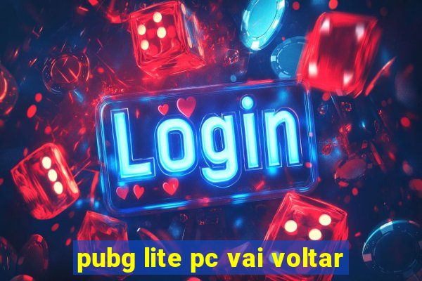 pubg lite pc vai voltar