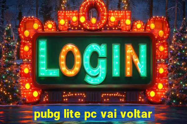 pubg lite pc vai voltar