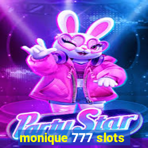 monique 777 slots