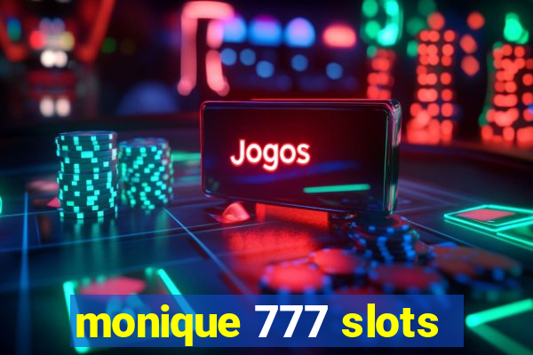 monique 777 slots