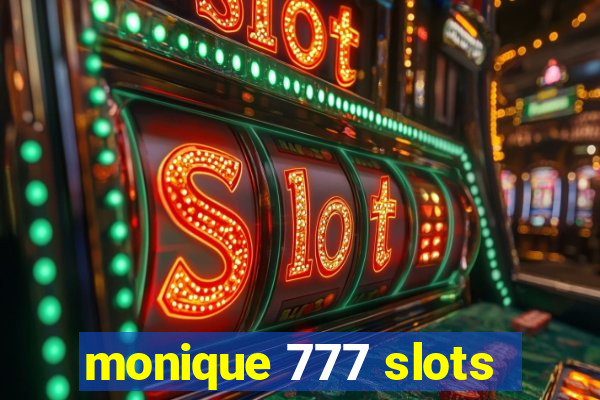 monique 777 slots