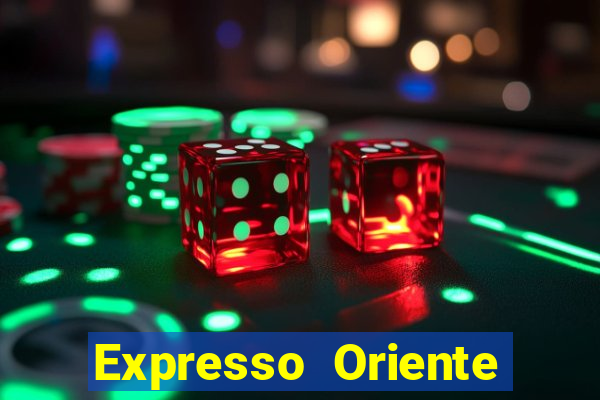 Expresso Oriente rota atual