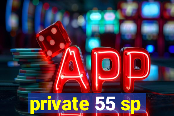 private 55 sp