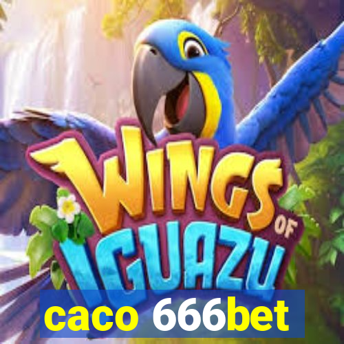 caco 666bet