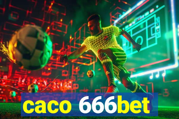 caco 666bet