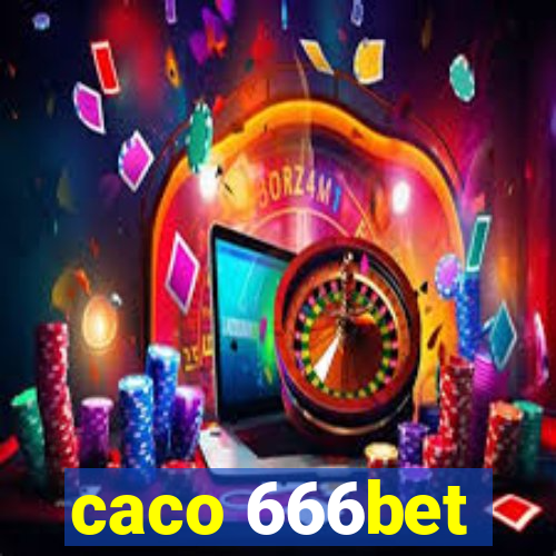 caco 666bet