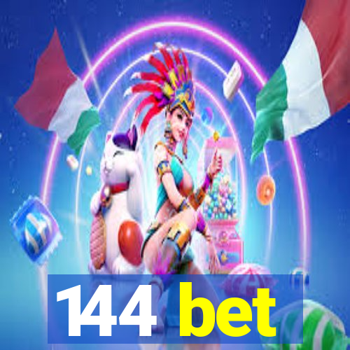 144 bet