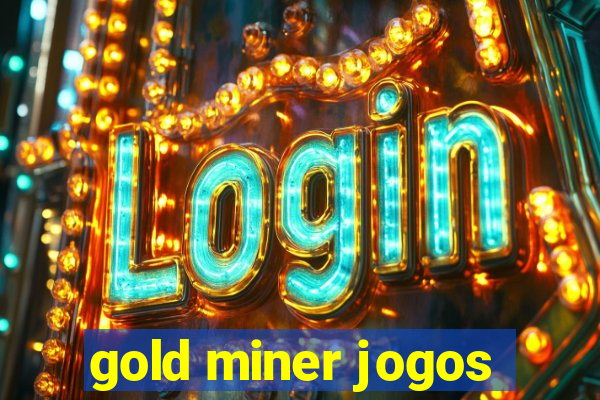 gold miner jogos