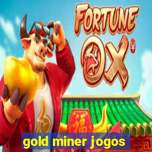 gold miner jogos