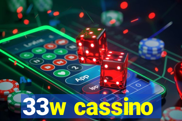 33w cassino