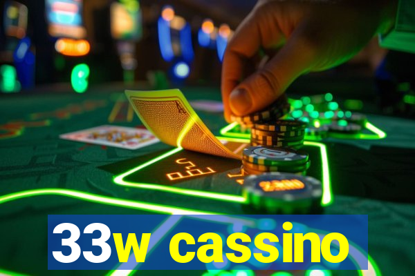 33w cassino