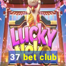 37 bet club