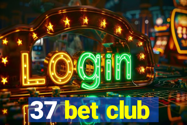 37 bet club