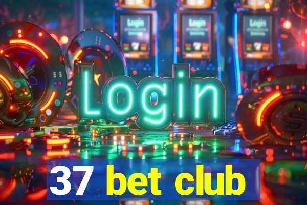 37 bet club