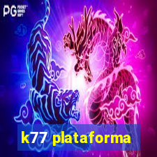 k77 plataforma