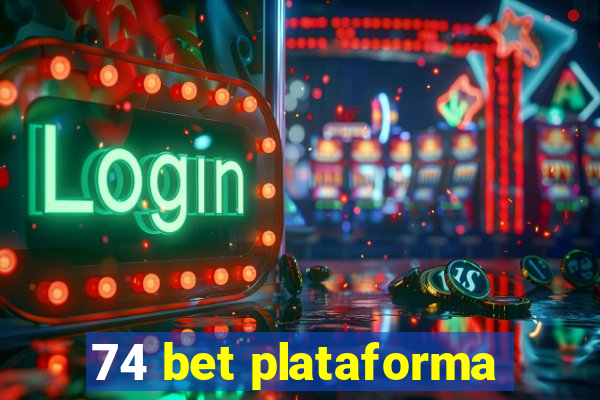 74 bet plataforma