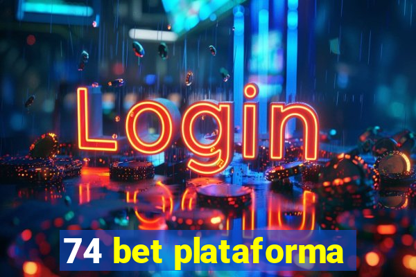 74 bet plataforma