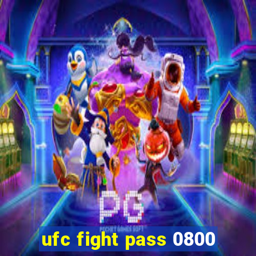 ufc fight pass 0800