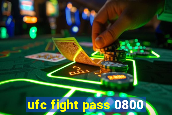 ufc fight pass 0800