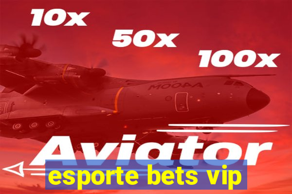 esporte bets vip