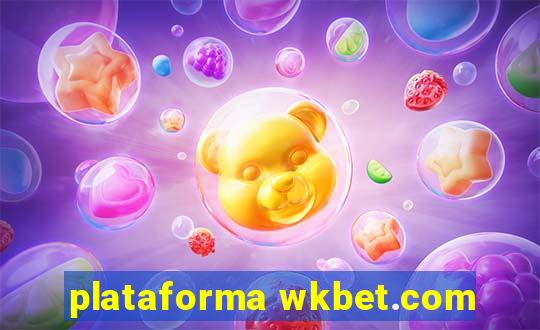 plataforma wkbet.com